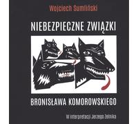 Les liaisons dangereuses de Bronislaw Komorowski
