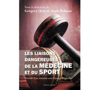 Les liaisons dangereuses de la médecine et du sport Précéde d'un entretien avec Georges Vigarello - Gregory Quin - Glyphe - broché - Etude