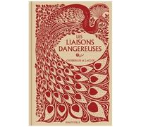 Les Liaisons Dangereuses - Lettres Recueillies Dans Une Société Et Publiées Pour L'instruction De Quelques Autres