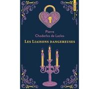 Les Liaisons dangereuses Pierre-Ambroise-François Choderlos De Laclos (Auteur)