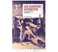 Les liaisons interdites: Histoire de l'inceste au XIXe siècle