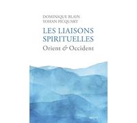 Les liaisons spirituelles - Orient et Occident