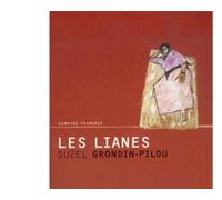 Les Lianes - Suzel Grondin-Pilou - Losfeld Joelle - broché - Roman