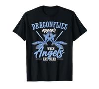 Les libellules apparaissent Lorsque Les Anges sont Proches T-Shirt