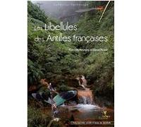 Les Libellules Des Antilles Françaises - Ecologie, Biologie, Biogéographie Et Identification