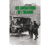 Les Liberateurs De L'Irlande - Huit Siecles De Lutte