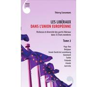 Les Libéraux dans l'Union Européenne Richesse et diversité des partis libéraux dans 15 États membres - Tome 2 - Thierry Coosemans - L'harmattan - broché - Essai