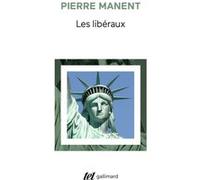 Les libéraux Pierre Manent (Auteur)