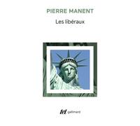 Les libéraux - Pierre Manent - Gallimard - broché - Etude