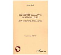 Les Libertés Collectives Des Travailleurs - Etude Comparative Afrique/Europe