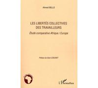 Les Libertés Collectives Des Travailleurs - Etude Comparative Afrique/Europe