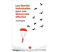Les libertés individuelles pour une démocratie effective - Eugene Carl - Du Pantheon Eds - broché - Essai