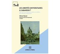 Les Libertés Universitaires À L'abandon ? - Pour Une Reconnaissance Pleine Et Entière De La Liberté Académique