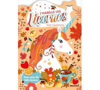 Les licornes - Coloriage - J'habille les licornes - Fête de l'automne - Livre de coloriages avec plus de 500 stickers - 5 ans