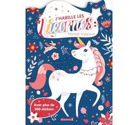 Les licornes - Coloriage - J'habille les licornes - Monde magique - Livre de coloriages avec plus de 500 stickers offerts - Dès 5 ans