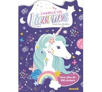 Les licornes - J'habille les licornes - Sous les étoiles - Livre de coloriages - plus de 500 stickers - 5 ans