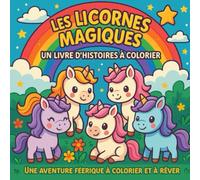 Les Licornes Magiques: Un livre d’histoires à colorier