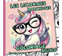 Les Licornes Malicieuse Coloriage rigolo: Plongez dans le monde magique et espiègle des Licornes. Livre de coloriage de poche.
