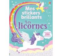 Les licornes - Mes stickers brillants - dès 3 ans