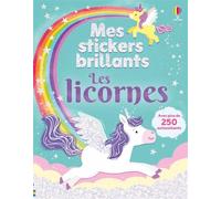 Les licornes - Mes stickers brillants - dès 3 ans