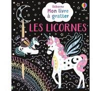 Les licornes - Mon livre à gratter - Dès 6 ans Rosie Dickins (Auteur), Klara Hawkins (Illustration), Carly Davies (Conception couverture ou illustration), Véronique Duran (Traduction)