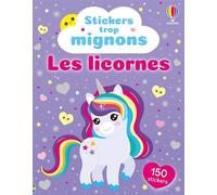 Les licornes - Stickers trop mignons - Dès 3 ans - Kate Nolan - Usborne - broché - Document jeunesse