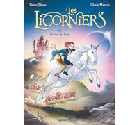 Les Licorniers - Tome 01: Graine-de-Folie
