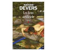 Les Liens artificiels - Nathan Devers - Albin Michel - broché - Roman