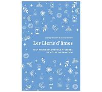 Les Liens D?Âmes - Tout Pour Explorer Les Mystères De Votre Incarnation
