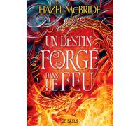 Les liens d'Erisocia - Livre 01 Un destin forgé dans le feu (broché)