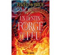 Les liens d'Erisocia - Livre 01 Un destin forgé dans le feu (broché) Hazel McBride (Auteur), Julien Haguet (Traduction)