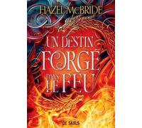 Les Liens D'erisocia - Tome 1 - Un Destin Forgé Dans Le Feu