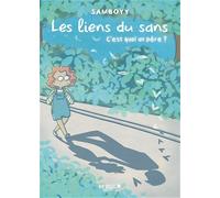 Les liens du sans: C'est quoi un père ?