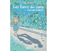 Les Liens Du Sans - C'est Quoi Un Père ?