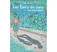 Les liens du sans C'est quoi un père ? - Samboyy - Leduc Graphic - broché - Bande dessinée