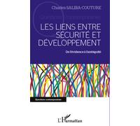 Les liens entre sécurité et développement De l'évidence à l'ambiguïté - Charles Saliba-Couture - L'harmattan - broché - Essai