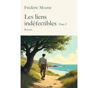 Les liens indéfectibles: Tome I : À l’aube des promesses