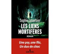 Les Liens mortifères - Sophie Lebarbier - Albin Michel - broché - Roman