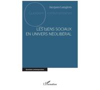 Les liens sociaux en univers néolibéral - Jacques Langlois - L'harmattan - broché - Essai