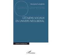 Les liens sociaux en univers néolibéral - Jacques Langlois - L'harmattan - broché - Essai