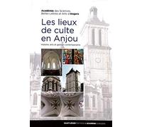 Les lieux de culte en Anjou : Histoire, arts et gestion contemporaine