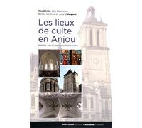 Les lieux de culte en Anjou : Histoire, arts et gestion contemporaine
