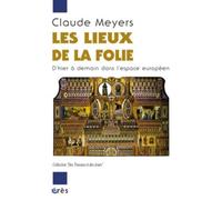 Les lieux de la folie: D'hier à aujourd'hui dans l'espace européen