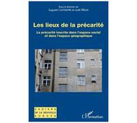 Les Lieux De La Précarité - La Précarité Inscrite Dans L'espace Social Et Dans L'espace Géographique