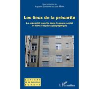 Les lieux de la précarité La précarité inscrite dans l'espace social et dans l'espace géographique - Augustin Lefebvre - L'harmattan - broché - Etude