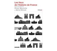 Olivier Wieviorka, Michel Winock – Les lieux de l'histoire de France – Poche – Perrin