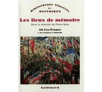 Les lieux de mémoire, tome 3 : Les France — De l'archive à l'emblème — Gallimard