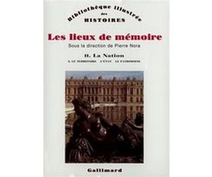 Les Lieux de mémoire Collectif (Auteur), Pierre Nora (Editeur du volume)