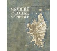 Les lieux de mémoire de la Corse médiévale