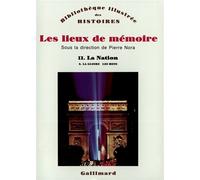Les lieux de mémoire, tome 2 : La Nation - La gloire, les mots